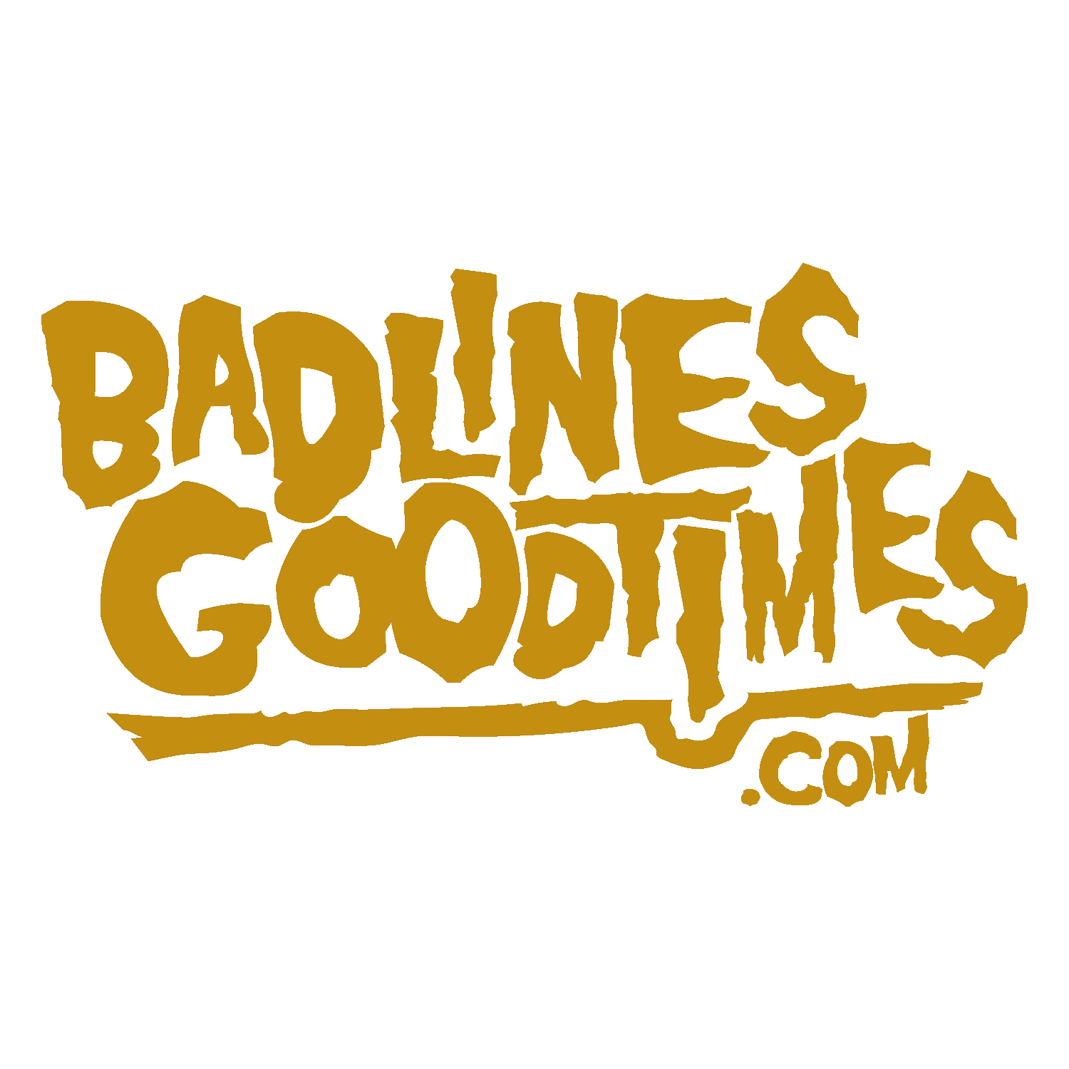 Bad Lines Good Times