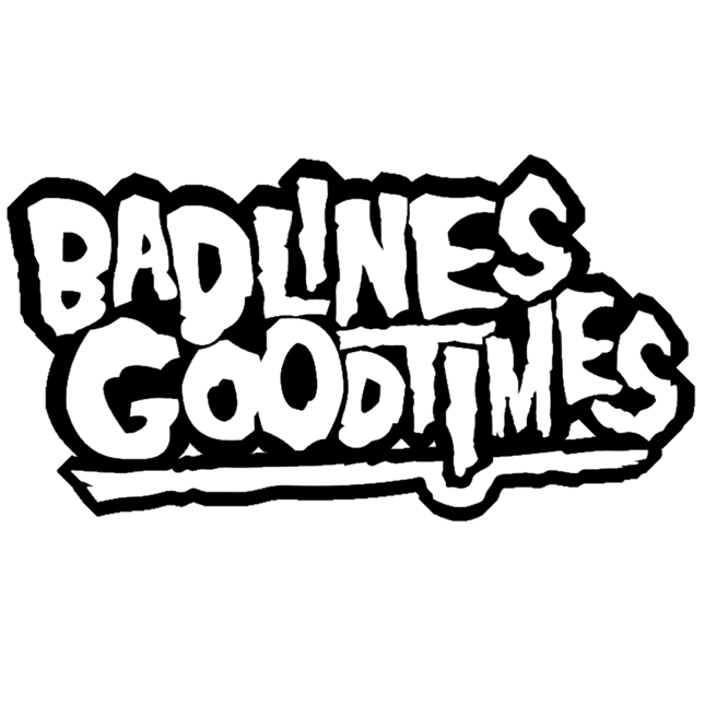 Bad Lines Good Times